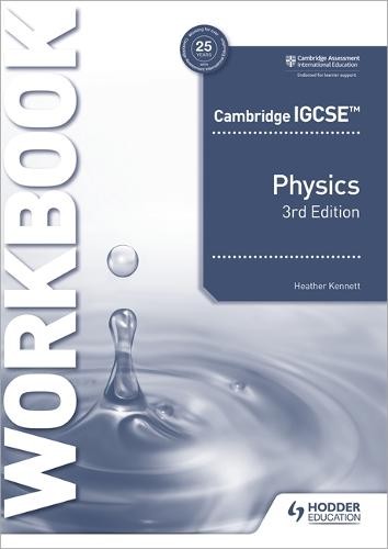 Cambridge IGCSEÂ™ Physics Workbook 3rd Edition