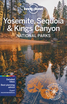 Lonely Planet Yosemite, Sequoia a Kings Canyon National Parks