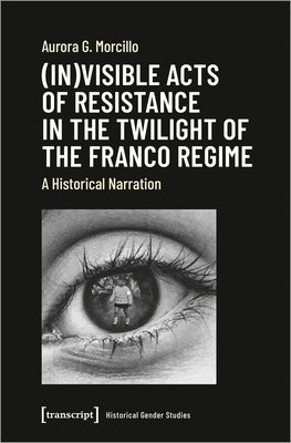 (In)visible Acts of Resistance in the Twilight o Â– A Historical Narration