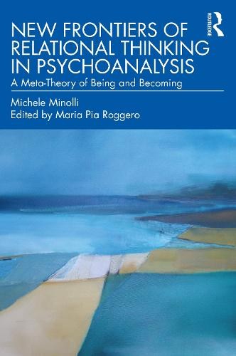 New Frontiers of Relational Thinking in Psychoanalysis