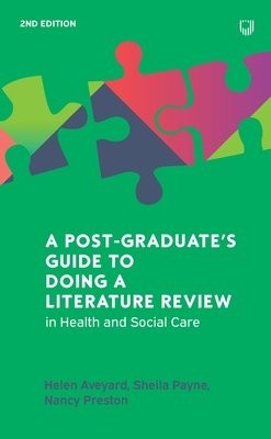 Postgraduate's Guide to Doing a Literature Review in Health and Social Care, 2e