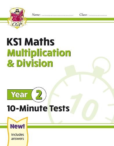 KS1 Year 2 Maths 10-Minute Tests: Multiplication a Division