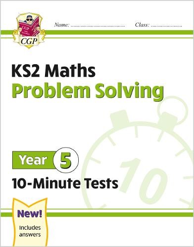 KS2 Year 5 Maths 10-Minute Tests: Problem Solving