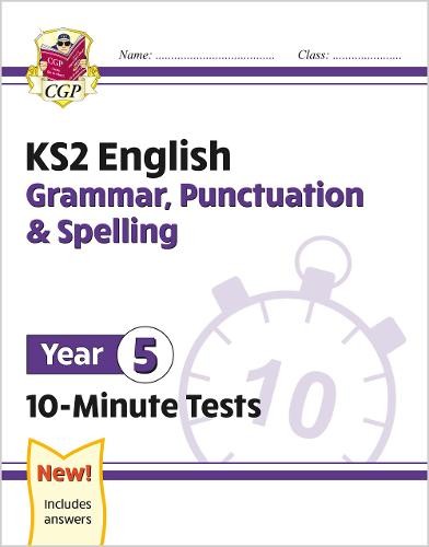 KS2 Year 5 English 10-Minute Tests: Grammar, Punctuation a Spelling