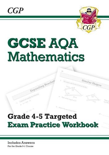 GCSE Maths AQA Grade 4-5 Targeted Exam Practice Workbook (includes Answers)