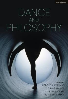 Bloomsbury Handbook of Dance and Philosophy