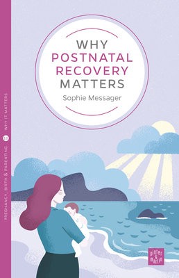 Why Postnatal Recovery Matters