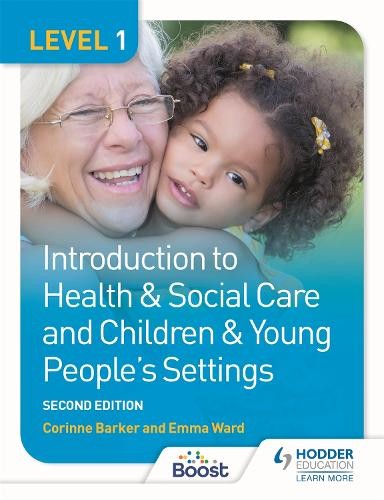 Level 1 Introduction to Health a Social Care and Children a Young People's Settings, Second Edition