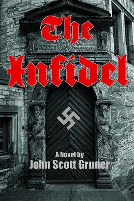 Infidel: The SS Occult Conspiracy, A Novel