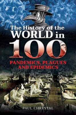 History of the World in 100 Pandemics, Plagues and Epidemics