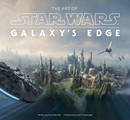 Art of Star Wars: GalaxyÂ’s Edge