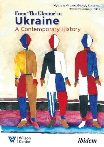 From "the Ukraine" to Ukraine – A Contemporary History of 1991–2021