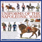 Illustrated Encyclopedia of Uniforms of the Napoleonic Wars