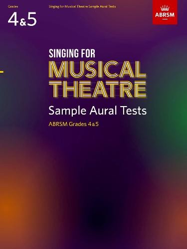 Singing for Musical Theatre Sample Aural Tests, ABRSM Grades 4 a 5, from 2020