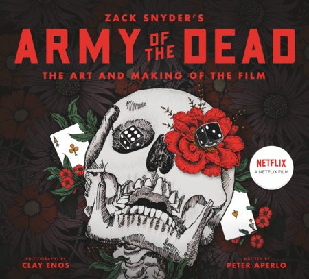 Army of the Dead: A Film by Zack Snyder: The Making of the Film