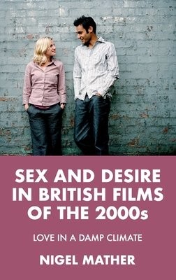 Sex and Desire in British Films of the 2000s