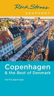 Rick Steves Snapshot Copenhagen a the Best of Denmark (Fifth Edition)