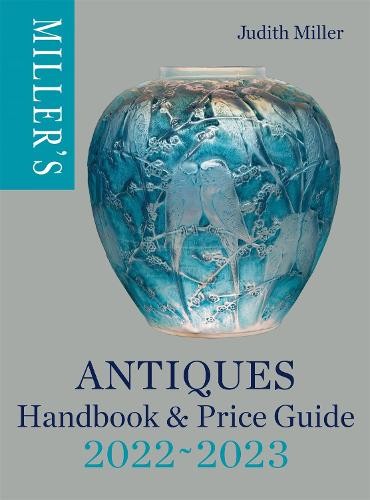 Miller's Antiques Handbook a Price Guide 2022-2023