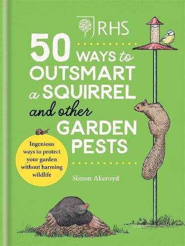 RHS 50 Ways to Outsmart a Squirrel a Other Garden Pests