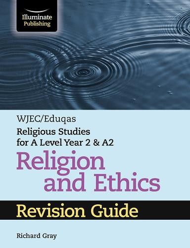 WJEC/Eduqas Religious Studies for A Level Year 2 a A2 Religion and Ethics Revision Guide