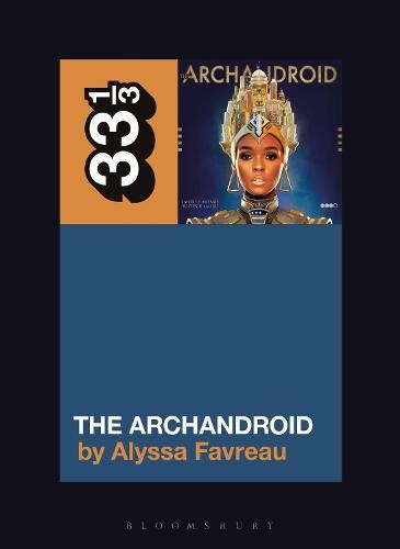 Janelle Monae’s The ArchAndroid