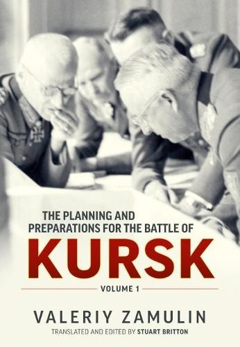 Planning and Preparations for the Battle of Kursk, Volume 1