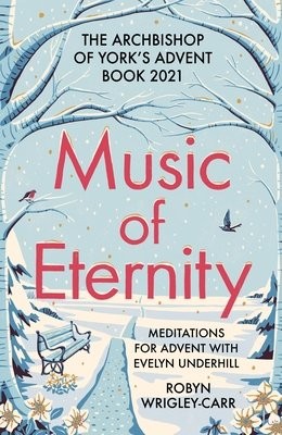 Music of Eternity: Meditations for Advent with Evelyn Underhill