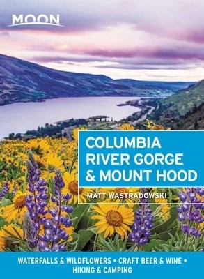 Moon Columbia River Gorge a Mount Hood (First Edition)