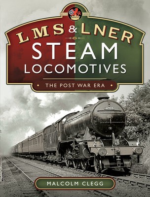 L M S a L N E R Steam Locomotives: The Post War Era