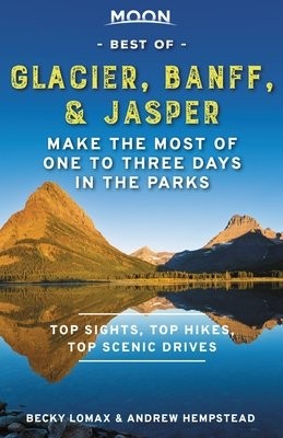 Moon Best of Glacier, Banff a Jasper (First Edition)