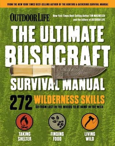 Ultimate Bushcraft Survival Manual