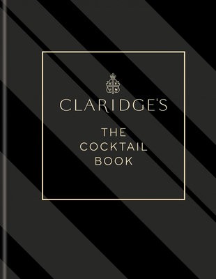 Claridge's Â– The Cocktail Book