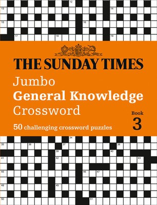 Sunday Times Jumbo General Knowledge Crossword Book 3