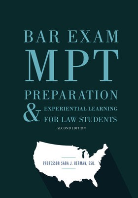 Bar Exam MPT Preparation a Experiential Learning for Law Students, Second Edition