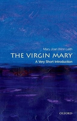 Virgin Mary: A Very Short Introduction