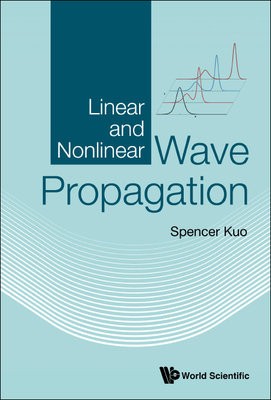 Linear And Nonlinear Wave Propagation