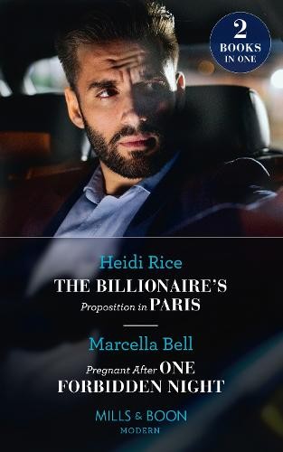 Billionaire's Proposition In Paris / Pregnant After One Forbidden Night