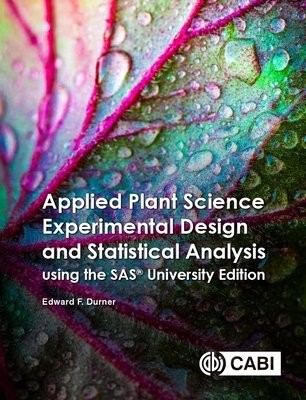 Applied Plant Science Experimental Design and Statistical Analysis Using SASÂ® OnDemand for Academics