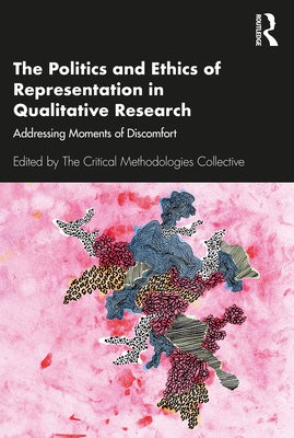 Politics and Ethics of Representation in Qualitative Research