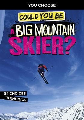 Could You Be a Big Mountain Skier?