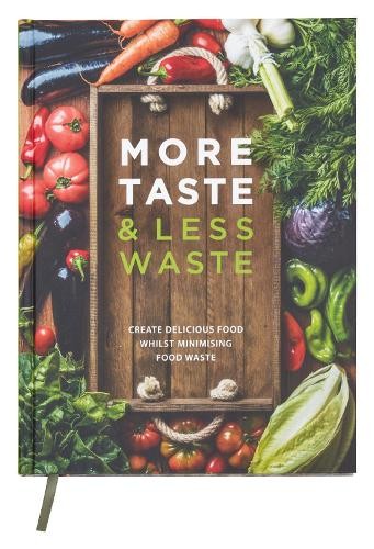 More Taste a Less Waste Cookbook