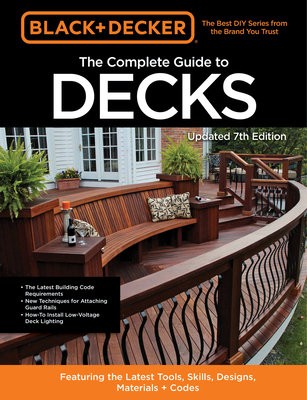 Black a Decker The Complete Guide to Decks 7th Edition