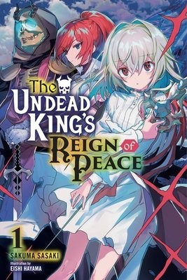 Undead King's Reign of Peace, Vol. 1 (light novel)