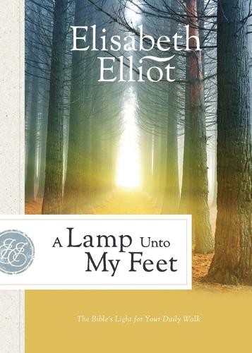 Lamp Unto My Feet - The Bible`s Light for Your Daily Walk