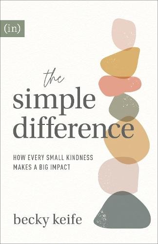 Simple Difference – How Every Small Kindness Makes a Big Impact