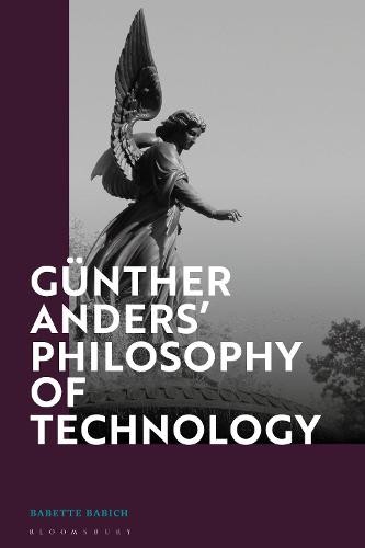 Gunther Anders’ Philosophy of Technology