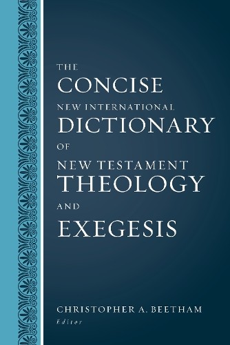 Concise New International Dictionary of New Testament Theology and Exegesis