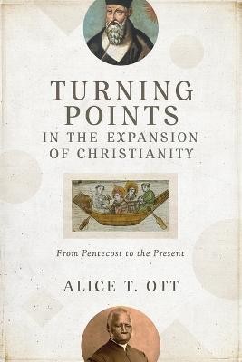 Turning Points in the Expansion of Christianity – From Pentecost to the Present