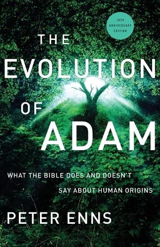 Evolution of Adam - What the Bible Does and Doesn`t Say about Human Origins