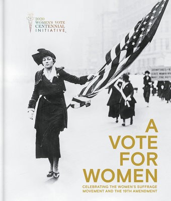 Vote for Women: Celebrating the Women’s Suffrage Movement and the 19th Amendment